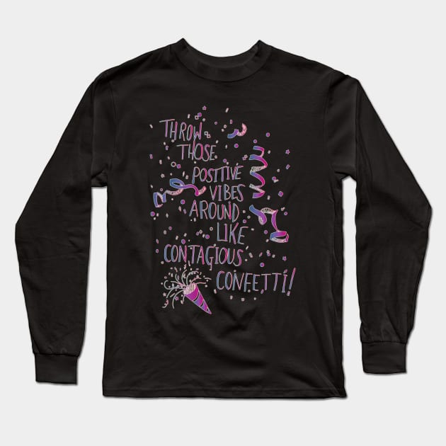 Contagious Confetti Long Sleeve T-Shirt by minniemorrisart